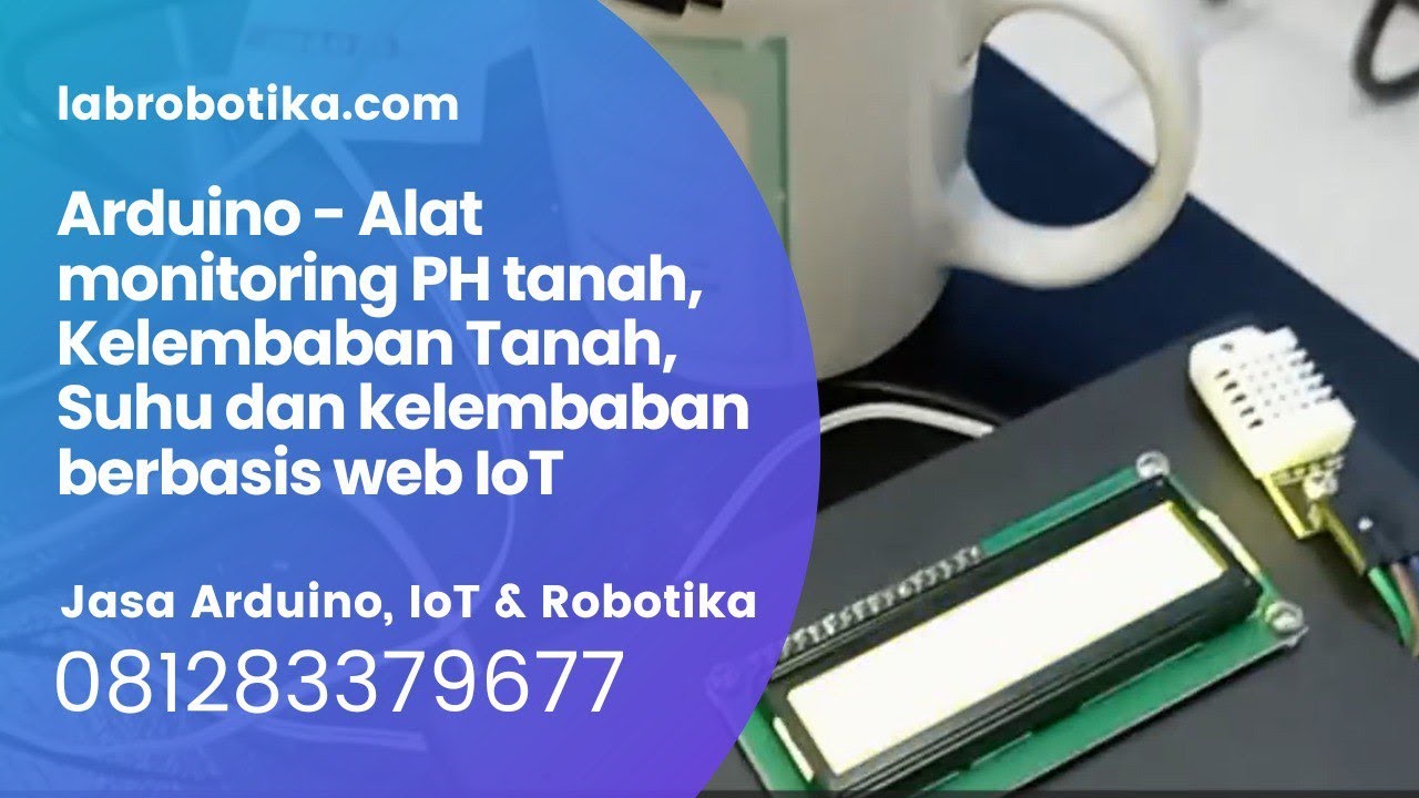 Arduino Alat monitoring PH tanah, Kelembaban Tanah, Suhu dan kelembaban berbasis web IoT