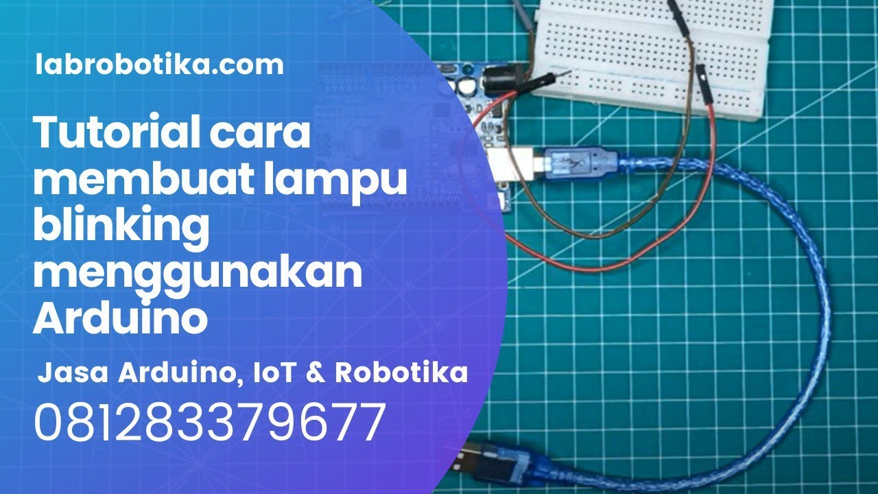 Tutorial cara membuat lampu blinking menggunakan Arduino