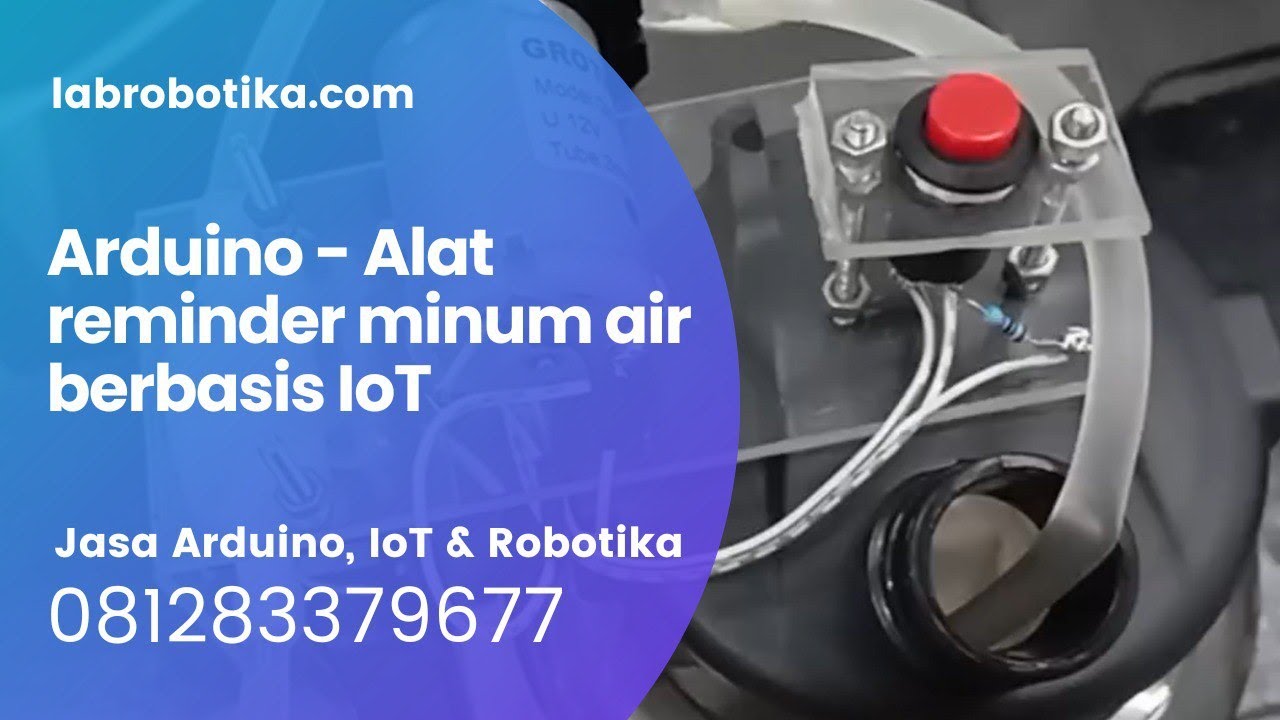 Arduino Alat reminder minum air berbasis IoT