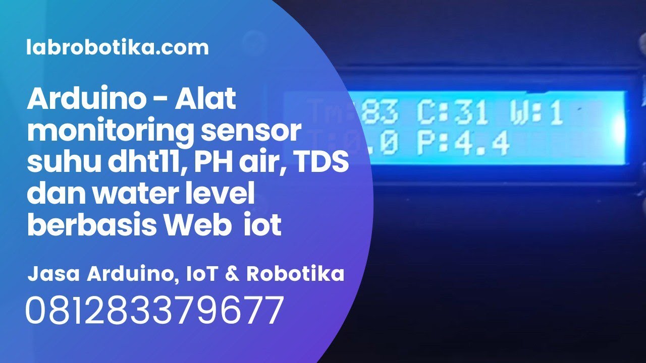 Arduino Alat monitoring sensor suhu dht11, PH air, TDS dan water level berbasis Web iot