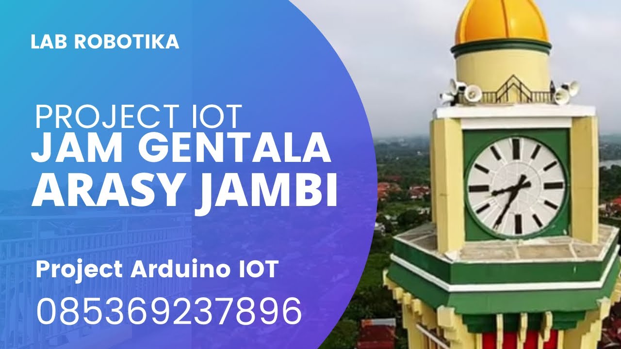 Project IOT Remote Menara Jam Gentala Arasy Jambi Melalui Android (Berbasis IoT)