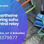 arduino – alat smarthome monitoring suhu dan control relay