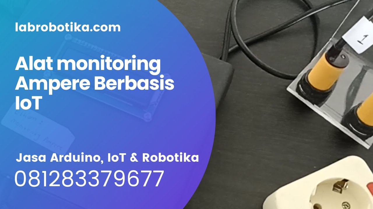 Arduino Alat monitoring Ampere Berbasis IoT