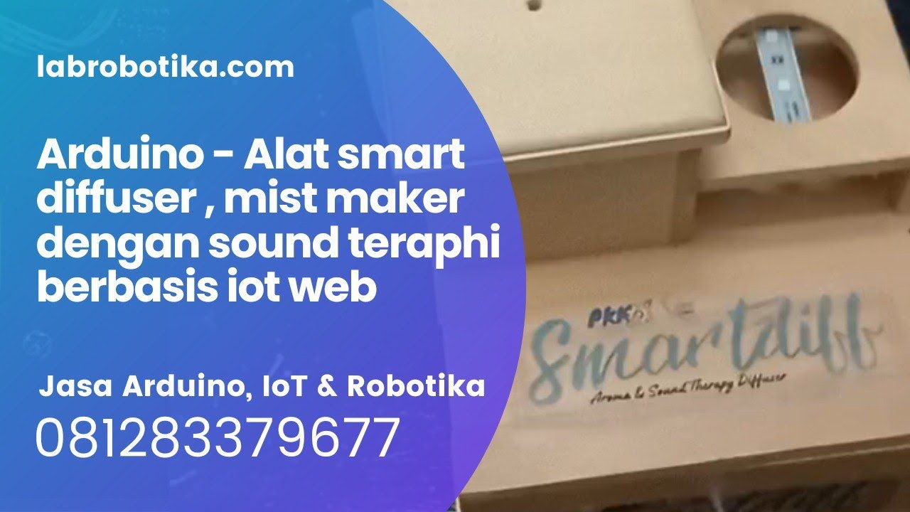 Arduino Alat smart diffuser , mist maker dengan sound teraphi berbasis ...