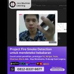  Jasa machine learning Project Fire Smoke detection, mendeteksi kebakaran