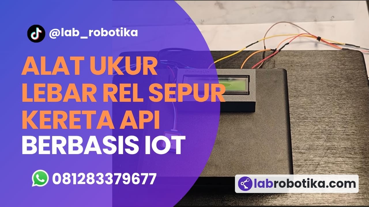 Alat Ukur Lebar Rel Kereta Api Otomatis Arduino