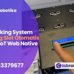 Sistem Monitoring Slot Parkir Otomatis IoT & Web Native