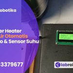 Sistem Pemanas Air Otomatis Berbasis Arduino Uno & Kontrol Suhu Presisi